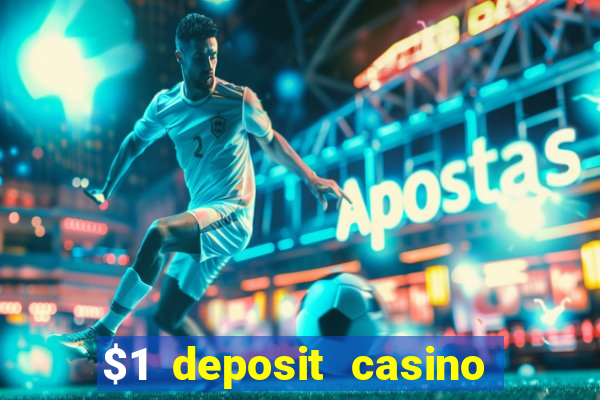 $1 deposit casino 2018 nz